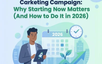 Your First Business Marketing Campaign: Why Starting Now Matters (And How to Do It in 2026)